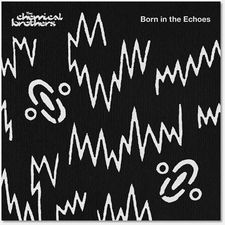 JOE’s album of the week – Chemical Brothers, Born In The Echoes