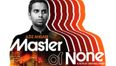 We might have to wait a while for season two of Master of None