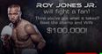 Think you could knock out Roy Jones Jr? If so, there could be $100,000 in it for you