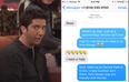 This guy pretended to be Ross from ‘Friends’ after a wrong number text him