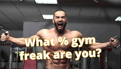 What % gym freak are you?