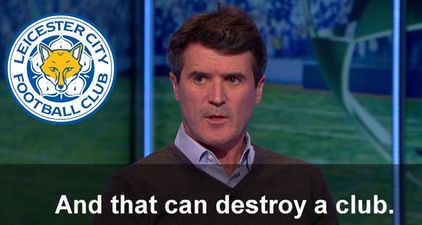 Roy Keane pinpoints the problem with Leicester City in scathing analysis