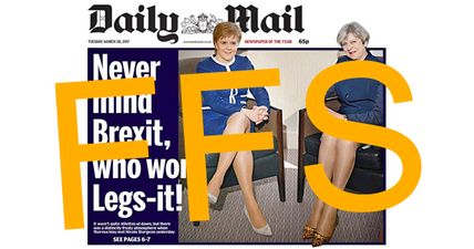 If you thought the Mail’s ‘Legs-it’ front page was bad, their pervy description of May and Sturgeon is even worse