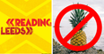 Reading and Leeds have banned punters from bringing pineapples into the festival