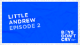 Little Andrew | Boys Don’t Cry with Russell Kane – Episode 2