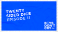 Twenty-Sided Dice | Boys Don’t Cry with Russell Kane – Episode 11