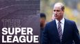 Prince William releases statement condemning European Super League