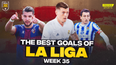 WATCH: The best goals from La Liga, week 35