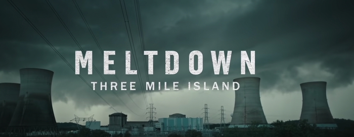 Meltdown: Three Mile Island